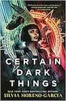 Certain Dark Things - Silvia Moreno-Garcia (ISBN 9781529415629)
