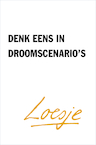 Denk eens in droomscenario's - Loesje (ISBN 9789400515642)