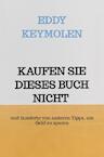 KAUFEN SIE DIESES BUCH NICHT - Eddy KEYMOLEN (ISBN 9789403672021)