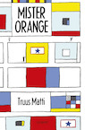Mister Orange (e-Book) - Truus Matti (ISBN 9789025884918)