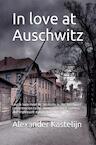 In love at Auschwitz (e-Book) - Alexander Kastelijn (ISBN 9789403693712)
