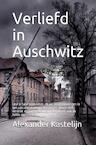 Verliefd in Auschwitz (e-Book) - Alexander Kastelijn (ISBN 9789464804065)
