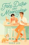 Fake Dates and Mooncakes - Sher Lee (ISBN 9781035028313)