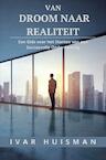 Van Droom naar Realiteit (e-Book) - Ivar Huisman (ISBN 9789464808759)