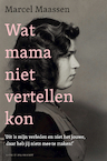 Wat mama niet vertellen kon (e-Book) - Marcel Maassen (ISBN 9789493319134)