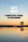 A Forged In Fire: A Friends To Lovers Romance - Ace'S World (ISBN 9789403702537)