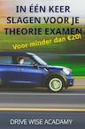 In één keer slagen voor je theorie examen (e-Book) - Drive Wise Acadamy (ISBN 9789464921441)