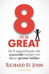 8 to be great - Richard StJohn (ISBN 9789079872367)