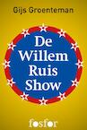 De Willem Ruis show (e-Book) - Gijs Groenteman (ISBN 9789462250321)