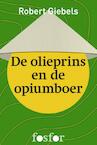 De olieprins en de opiumboer (e-Book) - Robert Giebels (ISBN 9789462250680)
