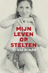 Mijn leven op stelten (e-Book) - Krista Bracke (ISBN 9789461312778)