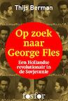 Op zoek naar George Fles (e-Book) - Thijs Berman (ISBN 9789462250918)