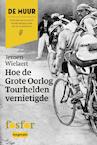Hoe de Grote Oorlog tourhelden vernietigde (e-Book) - Jeroen Wielaert (ISBN 9789462251212)