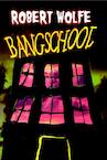Bangschool - Robert Wolfe (ISBN 9789076174297)