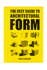 The fast guide to architectural form - Baires Raffaelli (ISBN 9789063694111)