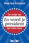 Zo word je president (e-Book) - Maarten Kolsloot (ISBN 9789462251946)