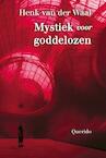 Mystiek voor goddelozen (e-Book) - Henk van der Waal (ISBN 9789021404363)