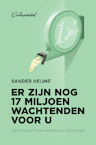 Er zijn nog 17 miljoen wachtenden voor u (e-Book) - Sander Heijne (ISBN 9789082520392)