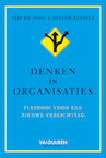 Denk in organisaties - Tjip de Jong, Joseph Kessels (ISBN 9789089654014)