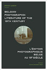 Belgian photographic literature of the 19th century. lédition photographique belge au 19e siècle. (e-Book) - Steven F. Joseph (ISBN 9789461661920)