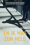 En ik was zijn held - Rindert Kromhout (ISBN 9789025876128)