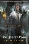 De Helse Creaties 2 - De IJzeren Prins - Cassandra Clare (ISBN 9789048847709)