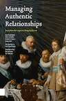 Managing Authentic Relationships - Jean Paul Wijers, Monica Bakker, Robert Collignon, Gerty Smit, René Foqué, Paul Mosterd, Tom Verbelen (ISBN 9789462988613)