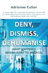 DENY, DISMISS, DEHUMANIZE - Adrienne Cullen (ISBN 9789065232236)