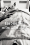 Een berg mens onder witte lakens (e-Book) - Erik Vlaminck (ISBN 9789460017308)