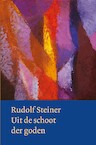 Uit de schoot der goden - Rudolf Steiner (ISBN 9789082999853)