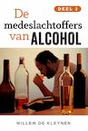 De medeslachtoffers van alcohol -3 - Willem de Kleynen (ISBN 9789462172173)