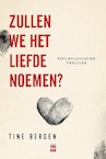 Zullen we dit liefde noemen? (e-Book) - Tine Bergen (ISBN 9789460018879)