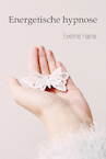 Energetische hypnose (e-Book) - Eveline Haine (ISBN 9789493111455)