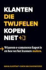 Klanten die twijfelen kopen niet - Marja Silvertant, Simon van Duivenvoorde (ISBN 9789492107275)