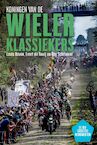 Koningen van de wielerklassiekers - Louis Bovée, Evert de Rooij, Roy Schriemer (ISBN 9789493201316)