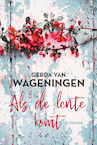 Als de lente komt - Gerda van Wageningen (ISBN 9789020544411)