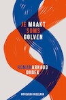Je maakt soms golven - Arnaud Dudek (ISBN 9789491737749)