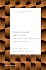 Situatedness and Performativity (e-Book) - Raquel Pacheco Aguilar (ISBN 9789461663863)