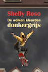 De wolken kleurden donkergrijs - Shelly Roso (ISBN 9789463900584)