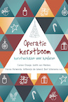 Operatie kerstboom - Corien Oranje, Judith van Helden, Hanna Holwerda, Willemijn de Weerd, Bert Wiersema (ISBN 9789085434658)