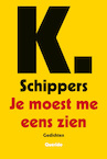 Je moest me eens zien - K. Schippers (ISBN 9789021462486)