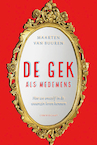 De gek als medemens - Maarten van Buuren (ISBN 9789047714484)