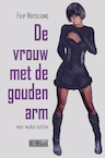 De vrouw met de gouden arm - Filip Huysegems (ISBN 9789493242852)