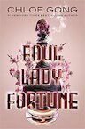 Foul Lady Fortune - Chloe Gong (ISBN 9781529380279)