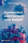 Coronavirus: elektroshock voor België? - Rudy Aernoudt (ISBN 9789463712286)