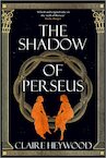 The Shadow of Perseus - Claire Heywood (ISBN 9781529333701)