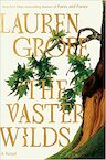 The Vaster Wilds - Lauren Groff (ISBN 9780593715864)