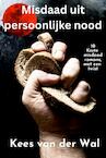 Misdaad uit Persoonlijke Nood (e-Book) - Kees Van der Wal (ISBN 9789464806212)