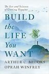 Build the Life You Want - Oprah Winfrey, Arthur C. Brooks (ISBN 9781846047831)