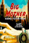 Big mother (e-Book) - ChatGpt, Arjen Broeze, Haye Van der Heyden (ISBN 9789083349008)